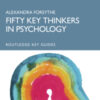 Original PDF Ebook - Fifty Key Thinkers in Psychology2nd Edition - 9781032134284